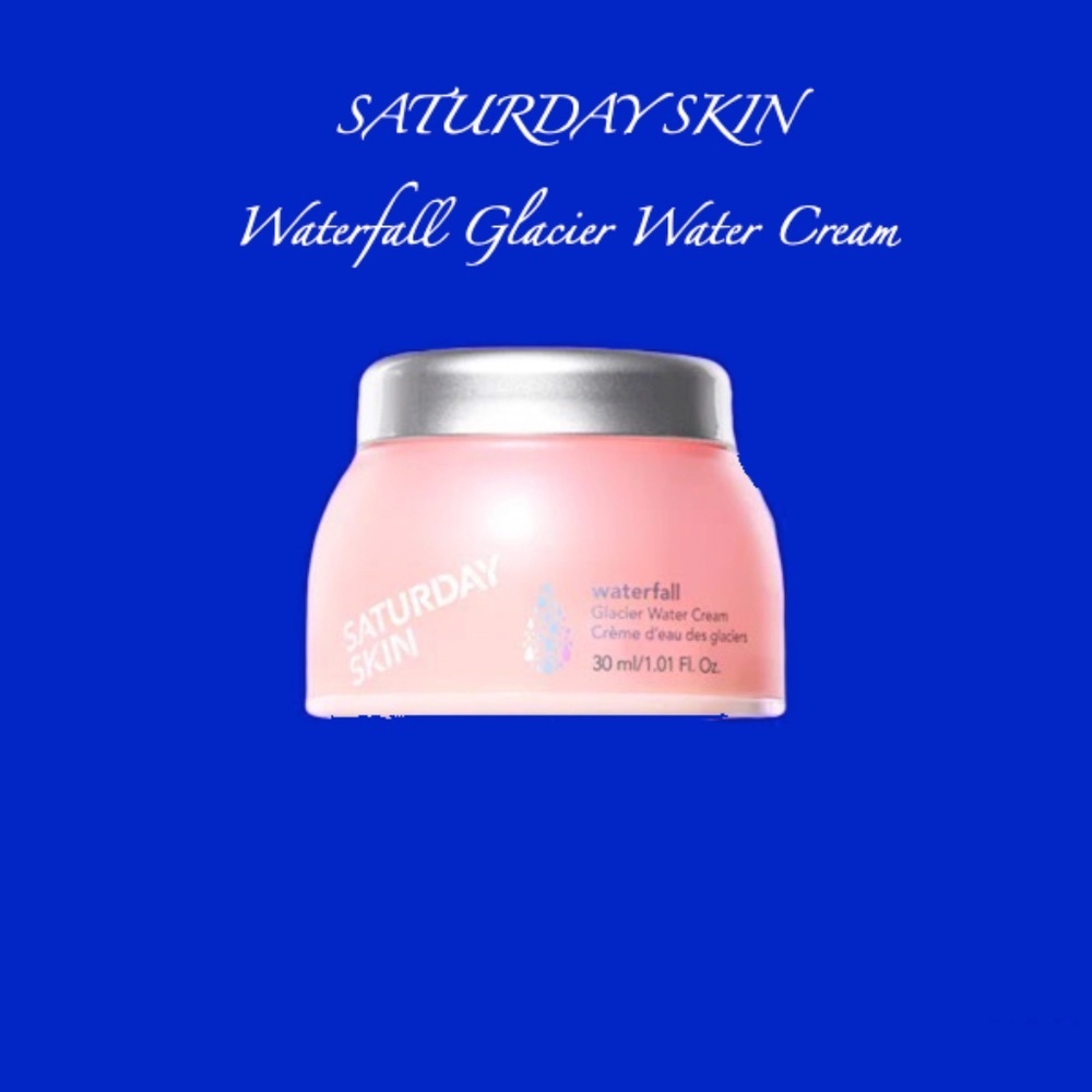 Saturday Skin waterfall GLACIER WATER CREAM